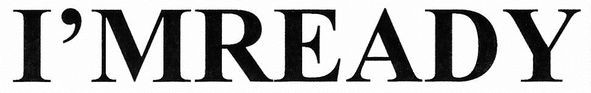 i`mready