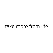 take more from life